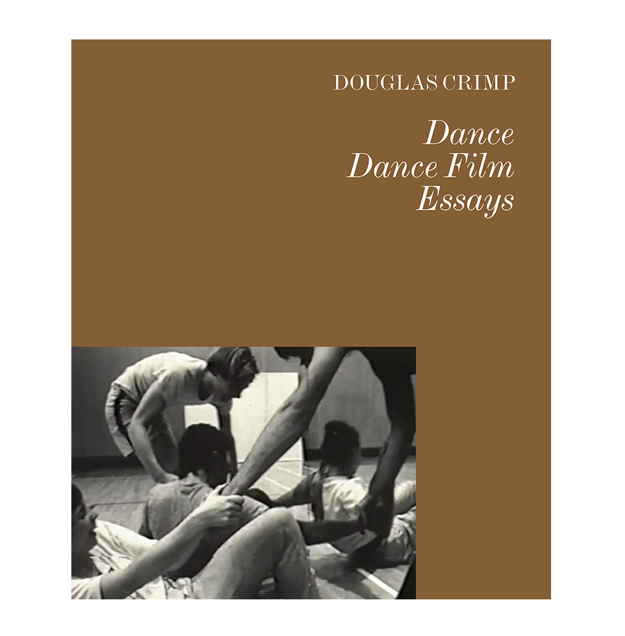 Douglas Crimp: Dance Dance Film Essays