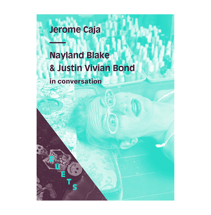 Duets 6: Jerome Caja—Nayland Blake & Justin Vivian Bond in Conversation