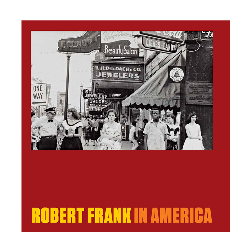 Robert Frank in America by Peter Galassi