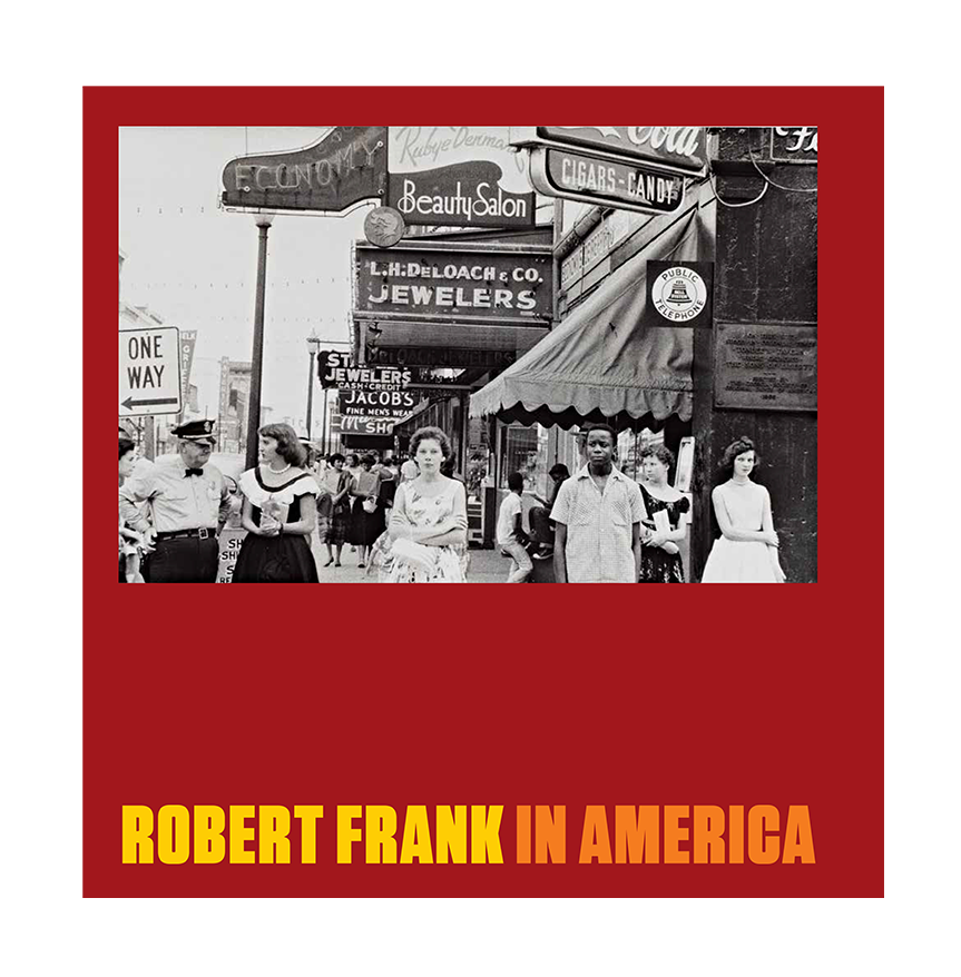 Robert Frank in America by Peter Galassi