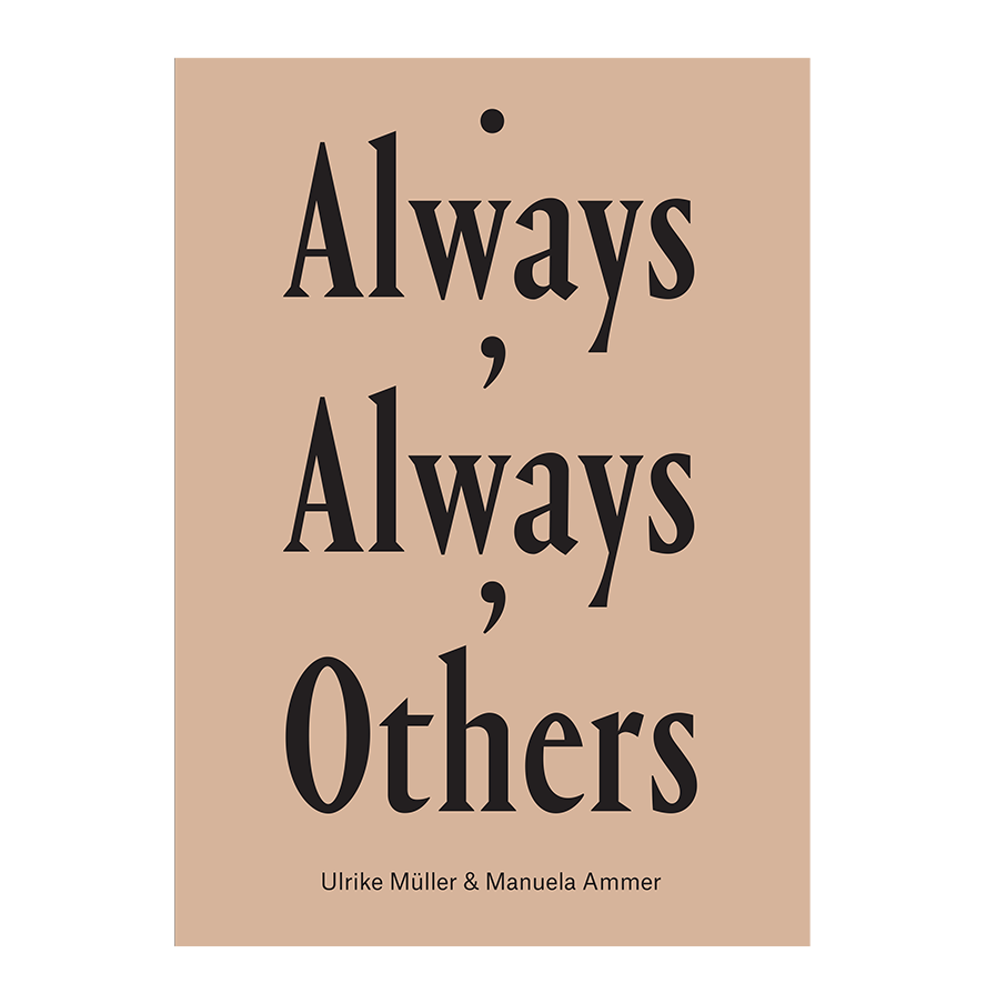 Ulrike Müller: Always, Always, Others