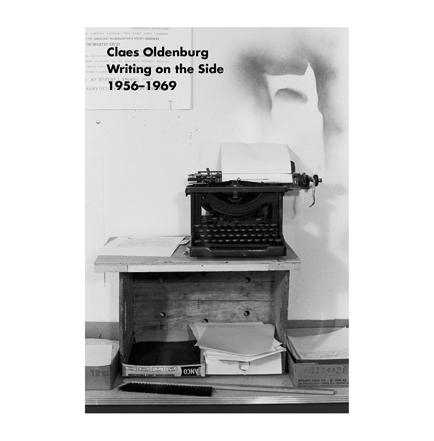 Claes Oldenburg: Writings on the Side