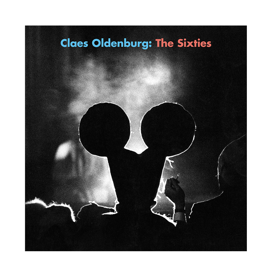 Claes Oldenburg: The Sixties