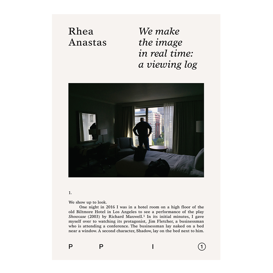 PPI 1: We make the image in real time: a viewing log by Rhea Anastas