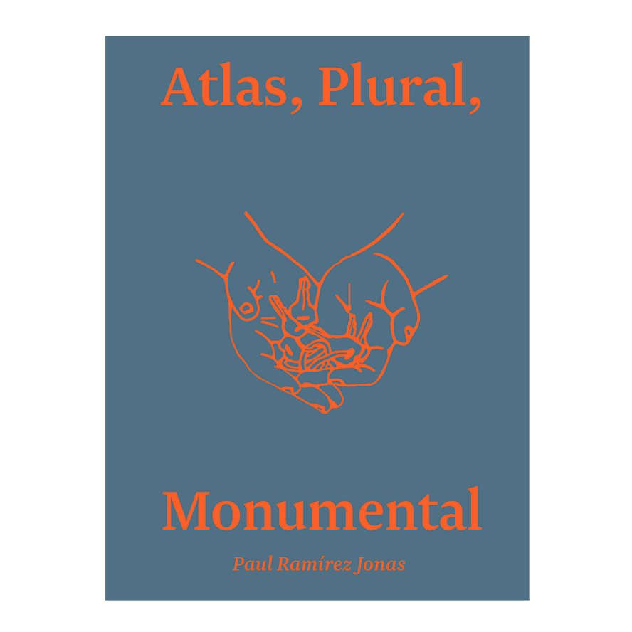 Paul Ramírez Jonas: Atlas, Plural, Monumental